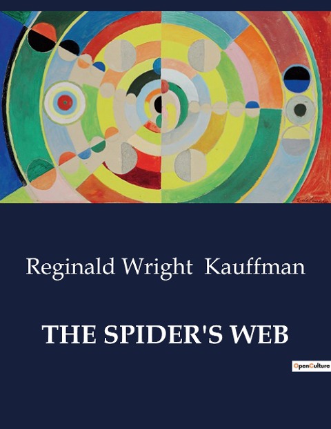 THE SPIDERS WEB: The Intricacies of Power and Morality in Early 20th Century America
