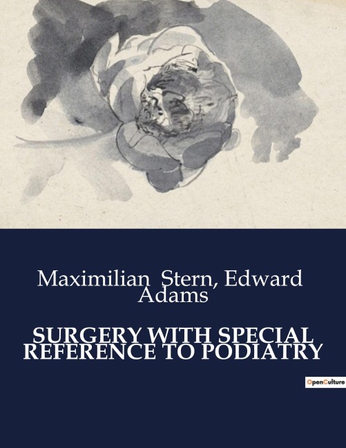 SURGERY WITH SPECIAL REFERENCE TO PODIATRY: A Comprehensive Guide to Surgical Practices in Podiatry