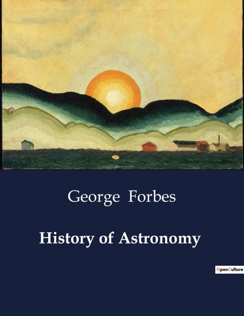 History of Astronomy: The Evolution of Astronomical Thought from Antiquity to the Renaissance