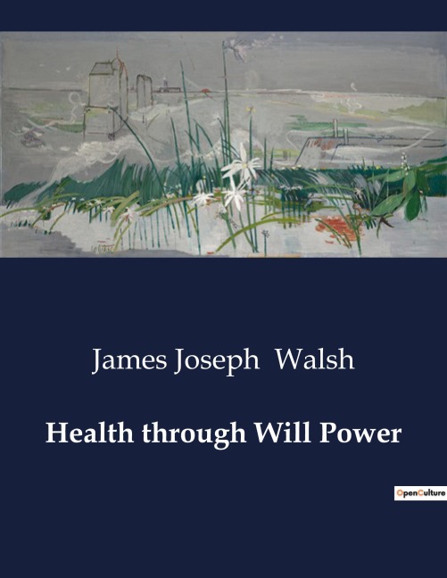 Health through Will Power: Harnessing the Power of Will for Health and Vitality