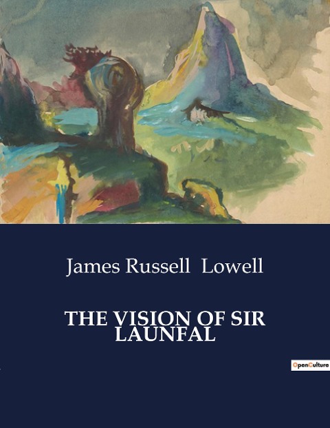THE VISION OF SIR LAUNFAL: AND OTHER POEMS