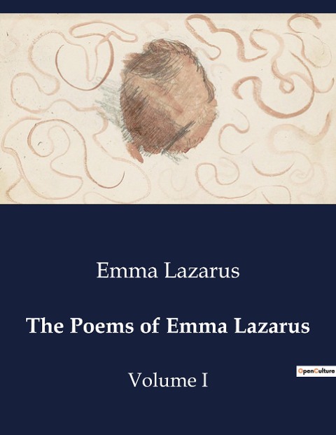 The Poems of Emma Lazarus: Volume I