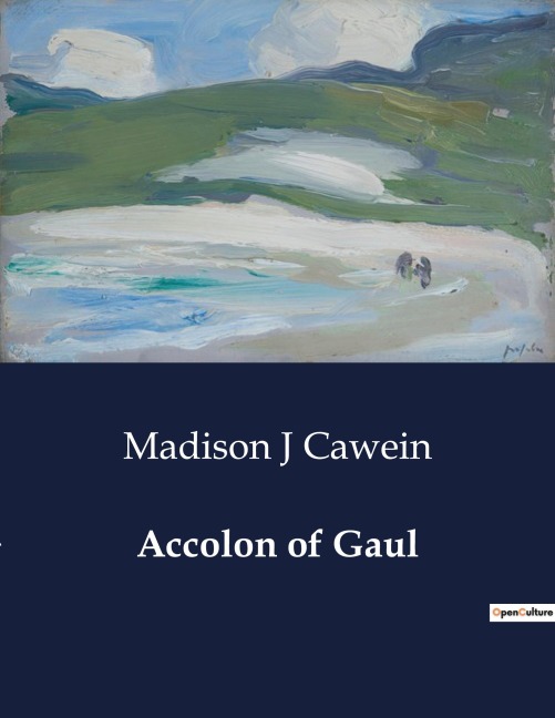 Accolon of Gaul: A Tale of Chivalry and Enchantment in Arthurian Legend
