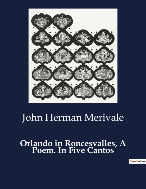 Orlando in Roncesvalles, A Poem. In Five Cantos: A Heros Struggle in the Shadow of the Pyrenees
