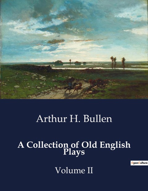 A Collection of Old English Plays: A Study of Loyalty and Betrayal in the Face of War