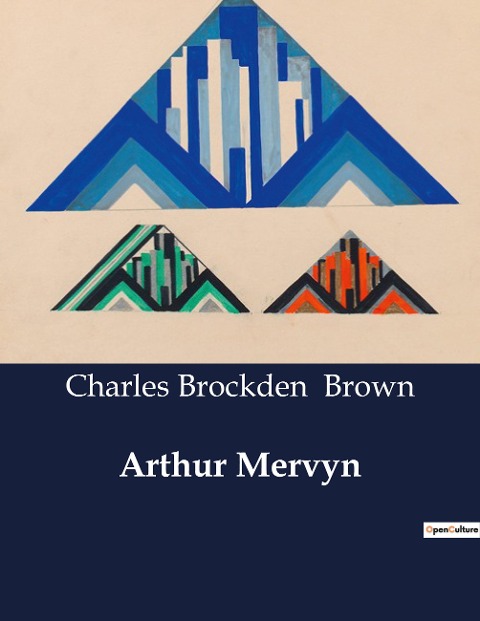 Arthur Mervyn: A Journey of Self-Discovery and Survival in 18th Century Philadelphia