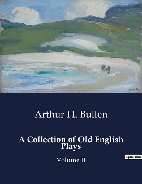 A Collection of Old English Plays: A Study of Honor and Betrayal in Dick of Devonshire