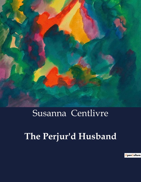 The Perjurd Husband: The Perjurd Husband: A Tale of Love, Betrayal, and Redemption in Venice