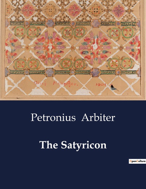 The Satyricon: A Journey Through Roman Society: The Adventures of Encolpius
