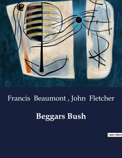 Beggars Bush: A Tale of Usurpation, Identity, and Redemption in Flanders