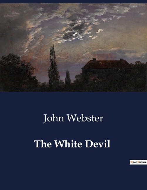 The White Devil: A Tragic Exploration of Power, Corruption, and Revenge