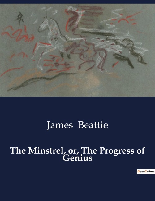 The Minstrel, or, The Progress of Genius: The Journey of a Young Minstrels Soul