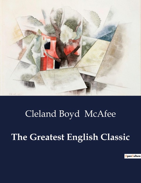 The Greatest English Classic: A Comprehensive Study of the King James Bibles Historical Context and Influence