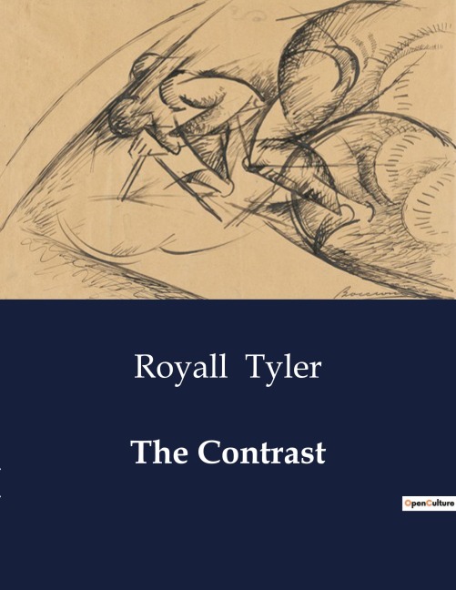 The Contrast: A Study of Early American Drama and Cultural Reflections