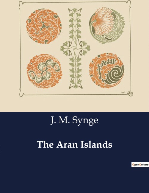 The Aran Islands: A Journey into the Heart of Aran: Life and Culture on the Islands