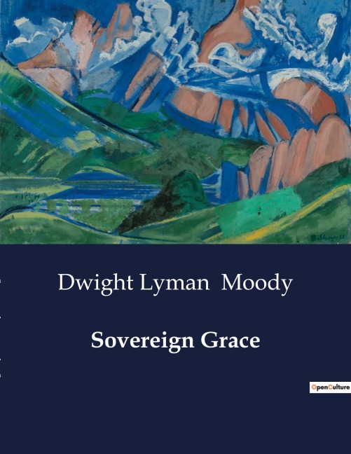 Sovereign Grace: Exploring the Depths of Divine Grace