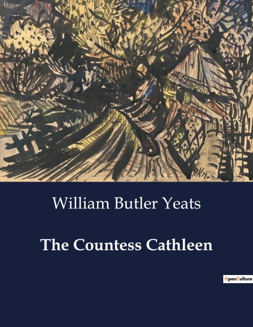 The Countess Cathleen: A Tragic Tale of Sacrifice and Redemption in Famine-Stricken Ireland