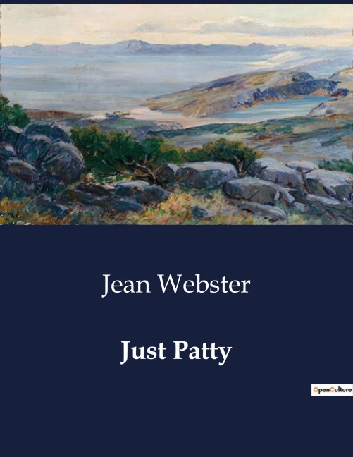 Just Patty: The Adventures and Misadventures of Patty and Her Friends at St. Ursulas
