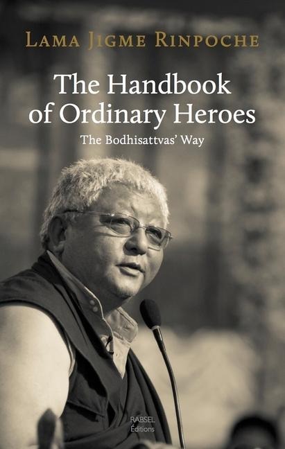 The Handbook of Ordinary Heroes: The Bodhisattvas Way