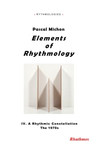 Elements of Rhythmology IV. A Rhythmic Constellation. The 1970s