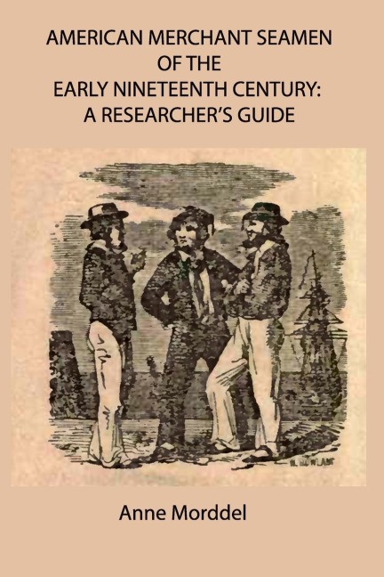 American Merchant Seamen of the Early Nineteenth Century: a Researchers Guide