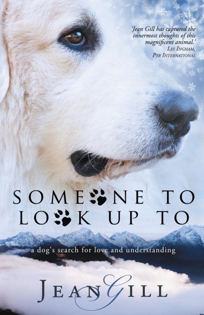 Someone To Look Up To: a dogs search for love and understanding