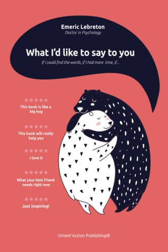 What I'd Like to Say to You If I Could Find the Words, If I Had More Time, If...
