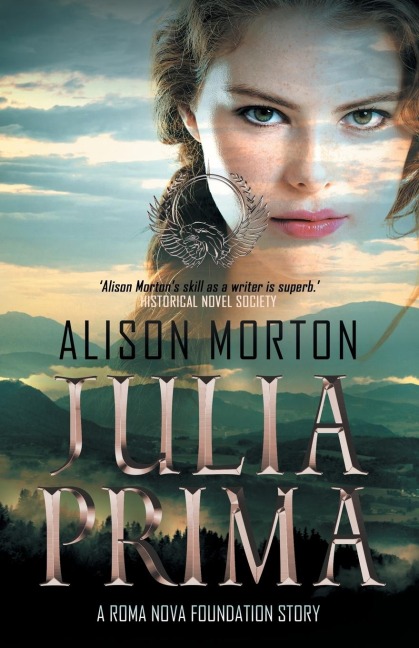 Julia Prima Love and Betrayal at the Dusk of the Roman Empire Riven with Usurpers and Religious Strife