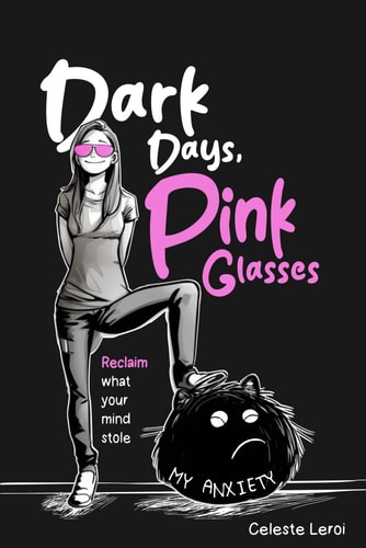 Dark Days, Pink Glasses Reclaim what Your Mind Stole