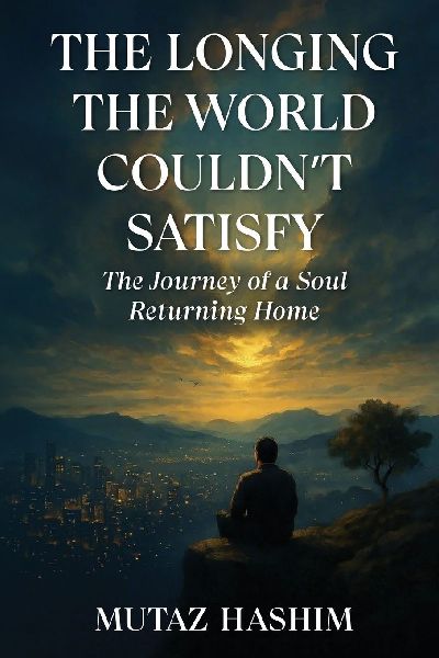 The Longing the World Couldnt Satisfy: The Journey of the Soul Returning Home