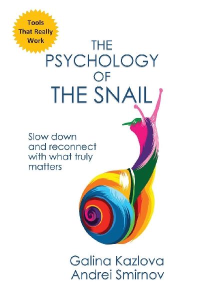 THE PSYCHOLOGY OF THE SNAIL: Slow down, and reconnect with what truly matters