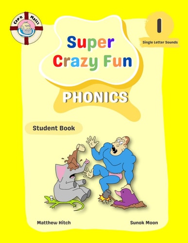 Captain Matt's Super Crazy Fun Phonics 1 Student Book