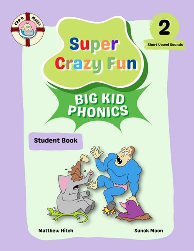 Captain Matt's Super Crazy Fun Big Kid Phonics 2 Student Book