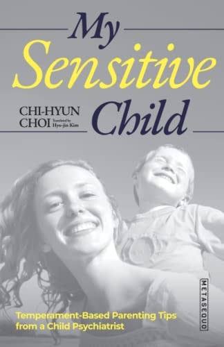 My Sensitive Child Temperament-Based Parenting Tips from a Child Psychiatrist