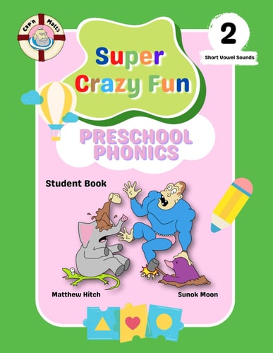 Captain Matt's Super Crazy Fun Preschool Phonics 2 Student Book