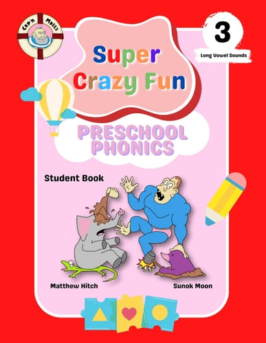 Captain Matt's Super Crazy Fun Preschool Phonics 3 Student Book