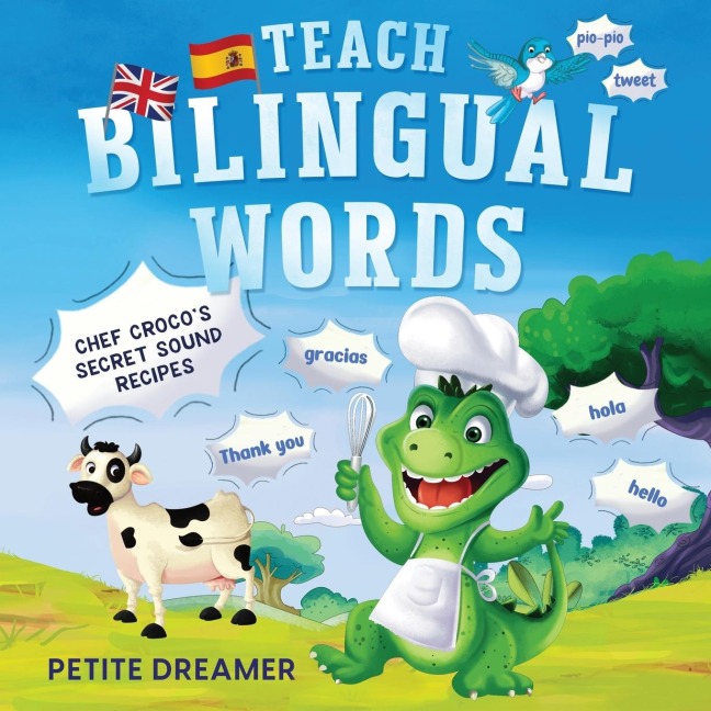 Teach Bilingual Words - Chef Crocos Secret Sound Recipes: Ignite bilingual mastery - 5 charming animals defeat language fears, transforming grudging learners into confident speakers! Spanish-English