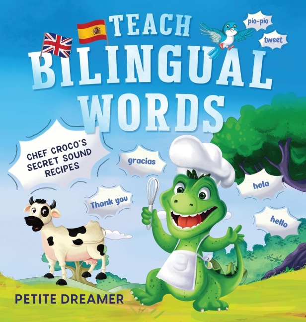 Teach Bilingual Words - Chef Crocos Secret Sound Recipes: Ignite bilingual mastery - 5 charming animals defeat language fears, transforming grudging learners into confident speakers! Spanish-English