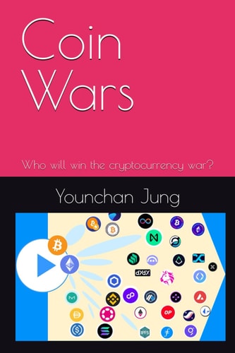 Coin Wars Who Will Win the Cryptocurrency War?