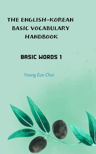 The English-Korean Basic Vocabulary Handbook Basic Words 1