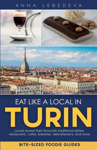 Eat Like a Local in Turin Bite-sized Foodie Guides