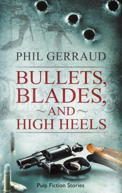 Bullets, Blades, and High Heels: Pulp Fiction Stories