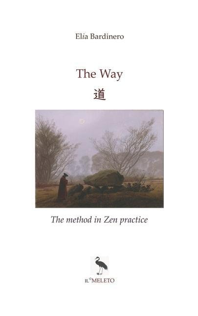 The Way: &#36947; The method in Zen practice