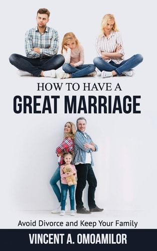 How to Have a Great Marriage Avoid Divorce and Keep Your Family