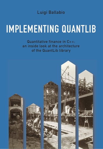 Implementing QuantLib Quantitative Finance in C++: an Inside Look at the Architecture of the QuantLib Library