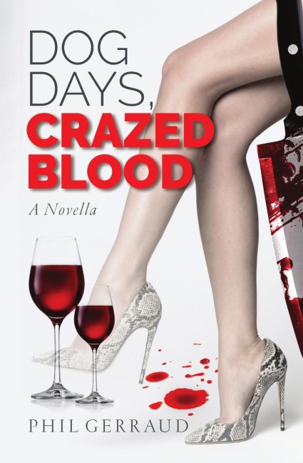 Dog Days, Crazed Blood: A Novella