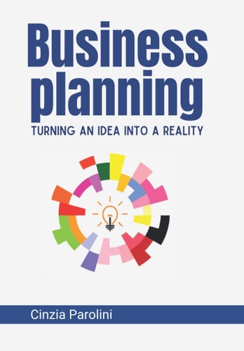Business Planning Turning an Idea Into a Reality