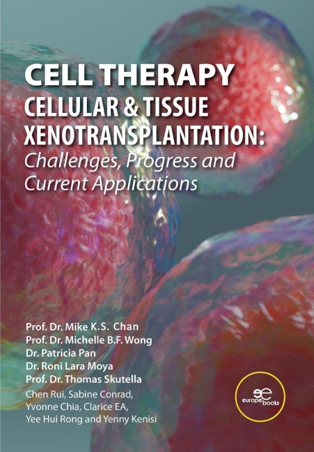 CELL THERAPY - CELLULAR & TISSUE XENOTRANSPLANTATION: Challenges, Progress & Current Applications
