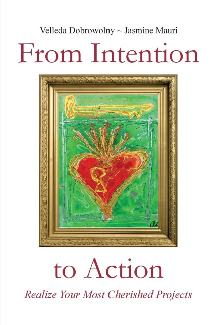 From Intention to Action: Realize Your Most Cherished Projects