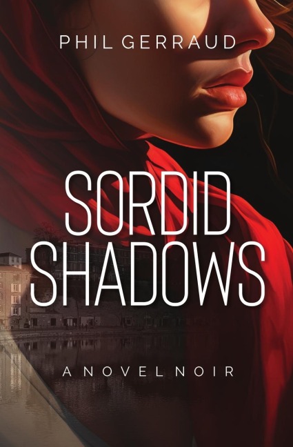 Sordid Shadows: A Novel Noir